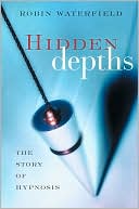 Hidden Depths: The Story of Hypnosis