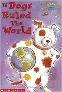 If Dogs Ruled the World (Hello Reader! Series)