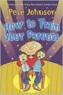 How to Train Your Parents