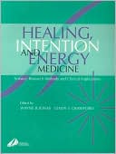 Healing, Intention and Energy Medicine: Science, Research Methods and Clinical Implications