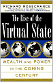 Rise of the Virtual State: Wealth and Power in the Coming Century