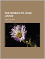 The Works of John Locke (Volume 9); In Nine Volumes