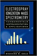 Electrospray Ionization Mass Spectrometry: Fundamentals, Instrumentation, and Applications