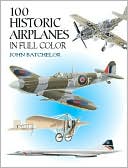100 Historic Airplanes in Full Color