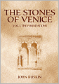 The Stones of Venice: Volume I. The Foundations
