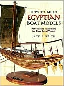 How to Build Egyptian Boat Models: Patterns and Instructions for Three Royal Vessels