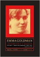 Emma Goldman: A Documentary History of the American Years, Volume One: Made for America, 1890-1901