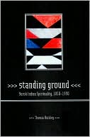 Standing Ground: Yurok Indian Spirituality, 1850-1990