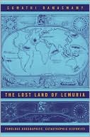 download The Lost Land of Lemuria : Fabulous Geographies, Catastrophic Histories book