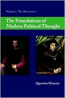 The Foundations of Modern Political Thought, Volume 1: The Renaissance