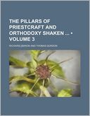 The Pillars of Priestcraft and Orthodoxy Shaken (Volume 3)
