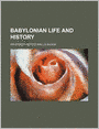 Babylonian Life and History (Volume 4)