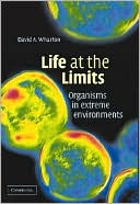 Life at the Limits: Organisms in Extreme Environments