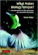 What Makes Biology Unique?: Considerations on the Autonomy of a Scientific Discipline