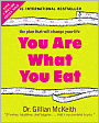 You Are What You Eat: The Plan that Will Change Your Life