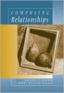 Composing Relationships: Communication in Everyday Life (with InfoTrac)