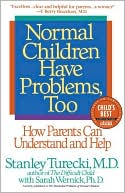 Normal Children Have Problems, Too: How Parents Can Understand And Help