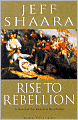 Rise to Rebellion: A Novel of the American Revolution