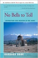 No Bells to Toll: Destruction and Creation in the Andes