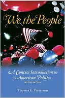 We the People: A Concise Introduction to American Politics