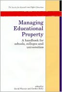 Managing Educational Property: A Handbook for Schools, Colleges and Universities