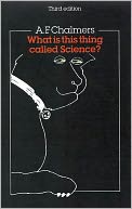 What Is This Thing Called Science?: An Assessment of the Nature and Status of Science and Its Meaning