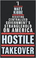 Hostile Takeover: Resisting Centralized Government's Stranglehold on America