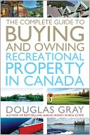 The Complete Guide to Buying and Owning a Recreational Property in Canada