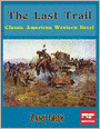The Last Trail: Classic American Western Novel