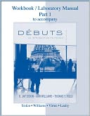 Debuts : Introduction to French - Workbook and Lab Manual Part 1