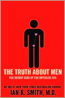 The Truth About Men: The Secret Side of the Opposite Sex