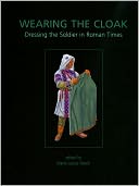 Wearing the Cloak: Dressing the Soldier in Roman Times