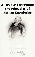 A Treatise Concerning The Principles Of Human Knowledge