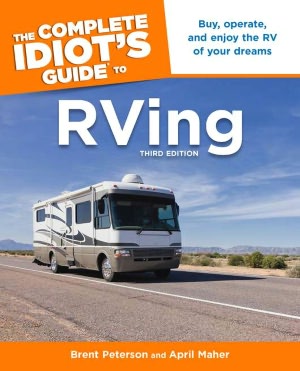 The Complete Idiot's Guide to RVing, 3E