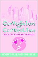 Conversations and Cosmopolitans: How to Give Your Mother a Hangover