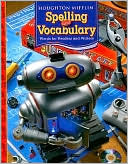 Houghton Mifflin Spelling and Vocabulary: Student Edition Consumable Level 6 2006