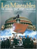 Les Miserables in Concert: The Musical That Swept the World