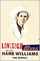 Lovesick Blues: The Life of Hank Williams