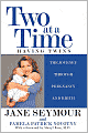 Two at a Time: Having Twins: The Journey Through Pregnancy and Birth