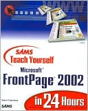 Sams Teach Yourself Microsoft FrontPage 2002 in 24 Hours