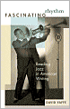 Fascinating Rhythm: Reading Jazz in American Writing