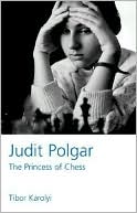Judit Polgar: The Princess of Chess