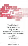 The Midbrain Periaqueductal Gray Matter:: Functional, Anatomical, and Neurochemical Organization