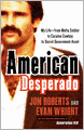 American Desperado: My Life--From Mafia Soldier to Cocaine Cowboy to Secret Government Asset