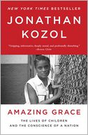 Amazing Grace: The Lives of Children and the Conscience of a Nation