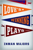 Love's Winning Plays: A Novel