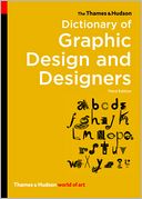The Thames & Hudson Dictionary of Graphic Design and Designers