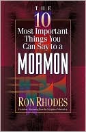 The 10 Most Important Things You Can Say to a Mormon