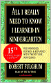All I Really Need to Know I Learned in Kindergarten