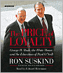 The Price of Loyalty: George W. Bush, the White House, and the Education of Paul O'Neill